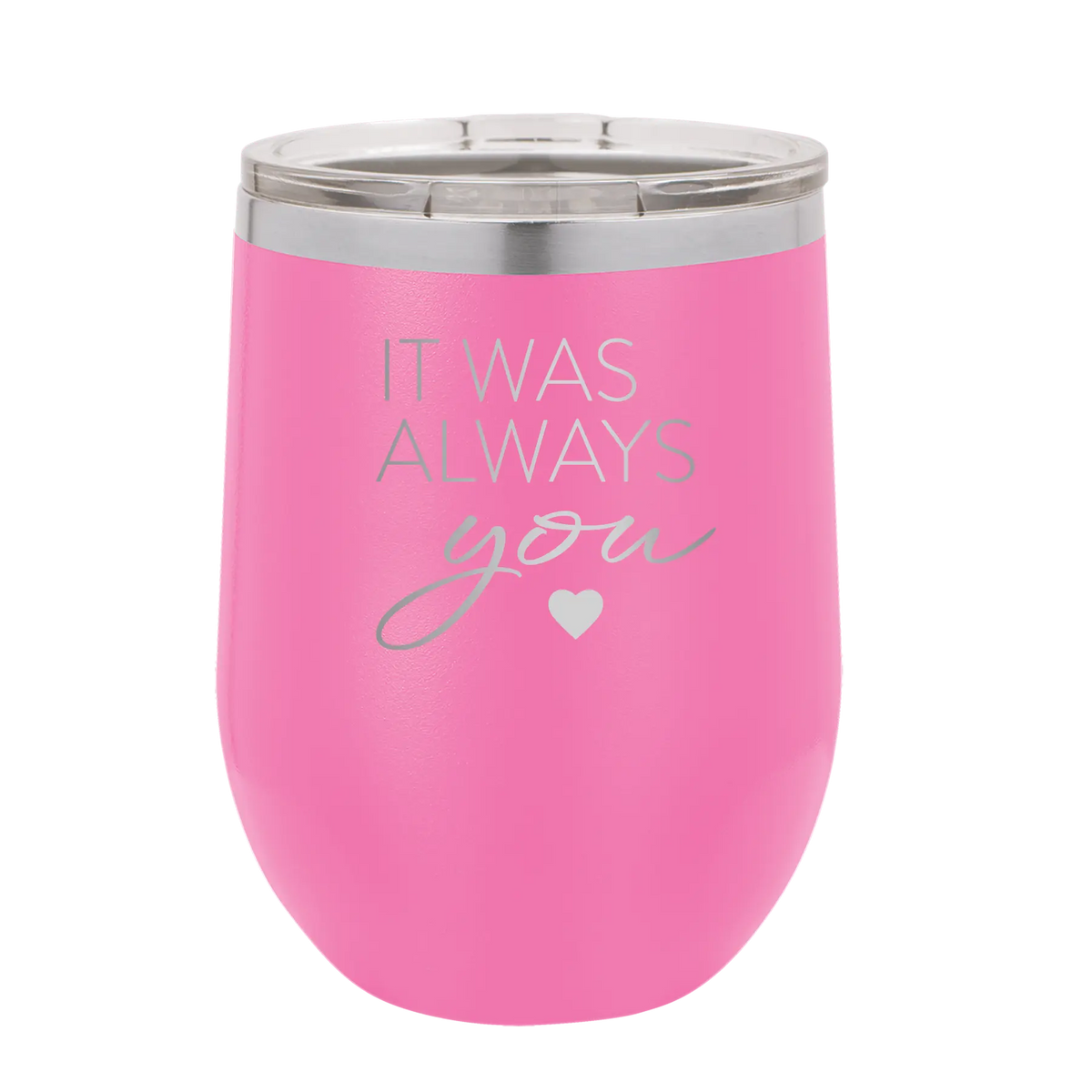 It Was Always You Wine Cup | Pink